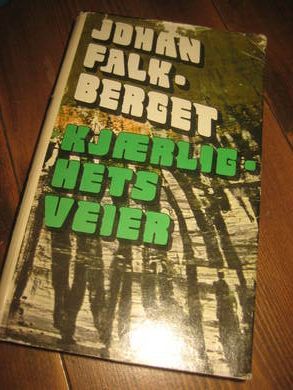 FALKBERGET, JOHAN. KJÆRLIGHETS VEIER. 1975