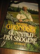 GRØNOSET, DAGFINN: GUNNHILD FRA SKOGENE. 1982