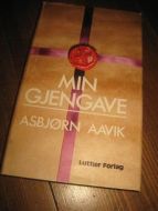 AAVIK, ASBJØRN: MIN GJENGAVE. 1981