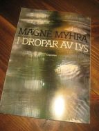 MYHRA, MAGNE. I DROPAR AV LYS. 1982