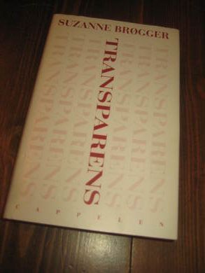 BRØGGER, SUZANNE: TRANSPARENS. 1994.