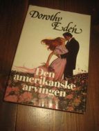 EDEN, DOROTHY: DEN AMREIKANSKE ARVINGEN.