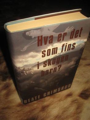 GRIMSRUD, BEATE: Hva er det som finns i skogen, barn? 2002