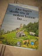 BRUASET ODDGEIR: Der ingen skulle tru at nokon kunne bu 2009