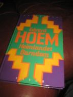 HOEN EDVARD: HEIMLANDET BARNDOM 1987