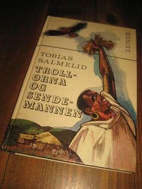 SALMELID TOBIAS: TROLL &Oslash;RNA OG SENDEMANNEN 1974