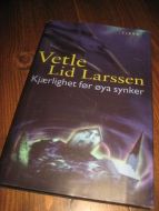 LARSEN VETLE LID: KJ&AElig;RLIGHET F&Oslash;R &Oslash;YA SYNKER 1996