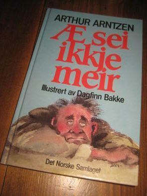 ARNTZEN ARTHUR: &AElig; SEI IKKJE MEIR 1989