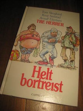 SKOGLUND TORE: TRE HERRER HELT BORTREIST 1990