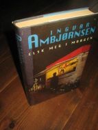AMBJ&Oslash;RNSEN INGVAR: ELSK MEG I MORGEN 1999