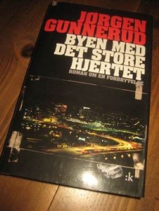 GUNNERUD JØRGEN: BYEN MED DET STORE HJERTET 2009