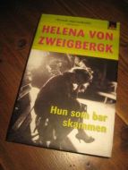 Zweigbergk Helena von: Hun som bar skammen 2006