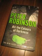 ROBINSON PETER: ALL THE COLOURS OF DARKNESS 2008