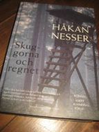 NESSER H&Aring;KAN: SKUGORNA OCH REGNET 2004 Svensk