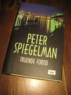 SPIEGELMAN PETER: TRUENDE FORTID 2005