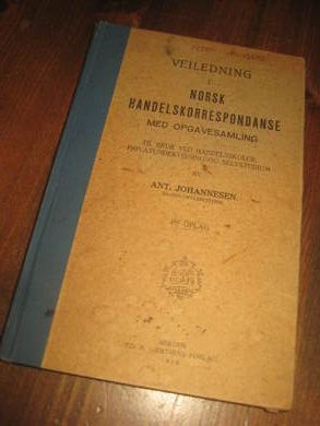 JOHANNESSEN: VEILEDNING I NORSK HANDELSKORRESPONDANSE MED OPPGAVESAMLIN 1916
