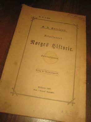 Øverland: Illustreret Norges Historie Folkeudgaven hefte 13 14 15 1887