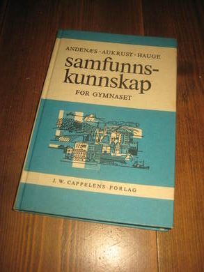 ANDEN&AElig;S- AUKRUST - HAUGE: SAMFUNNSKUNNSKAP FOR GYMNASET 1973