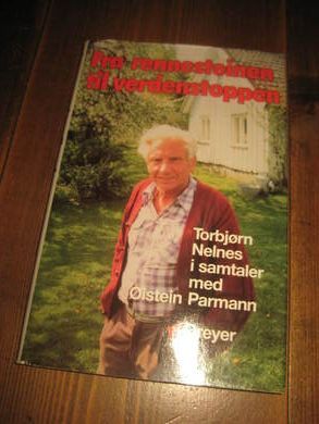 Fra rennesteinen til verdenstoppen Torbj&oslash;rn Nelnes i samtale med Parman 1987