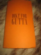KAGGE: DIKT FOR GUTTA. 