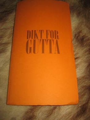 KAGGE: DIKT FOR GUTTA. 
