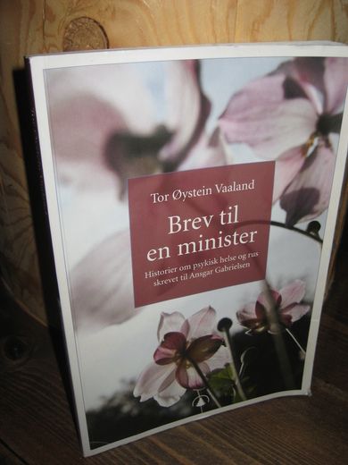 Vaaland: Brev til en minister. Historier om psykisk helse og rus. 2007.