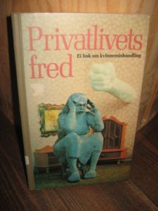 Spetalen m. fl.: Privatlivets fred. En bok om kvinnemishandling. 1981.