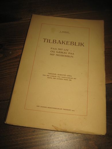 DAHLE: TILBAKEBLIKK PAA MIT LIV OG SÆRLIG PAA MIT MISSIONSLIV. Del 2. 1923. 
