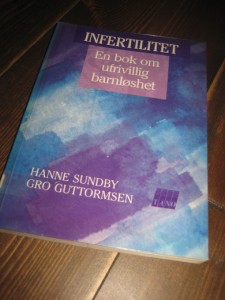 SUNDBY / GUTTORMSEN: INFERTILITET. En bok om ufrivillig barnefødsel. 1989.