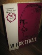 Vi fikk et kall. Festskrift til Olav Bryn på 70 års-dagen 11. september 1968. 1968.