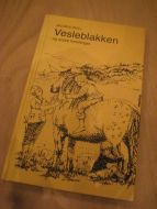 BULL, JACOB: Vesleblakken og andre fortellinger. 2002.