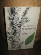 Haganæs, Jul: BRENNEFANG TIL BÅLET. 1979