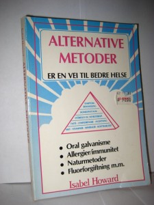 Howard: ALTERNATIVE METODER FOR EN BETRE HELSE. 1986
