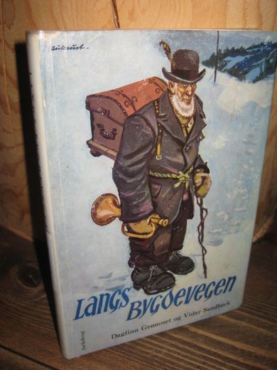 Sandbeck, Vidar og Dagfinn Grønoset: LANGS BYGDEVEGEN. 1960.