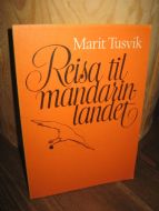 Tusvik, Marit: Reisa til mandarin landet. 1979.