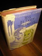 DORED, ELISABETH: JEG ELSKET TIBERIUS. 1959.