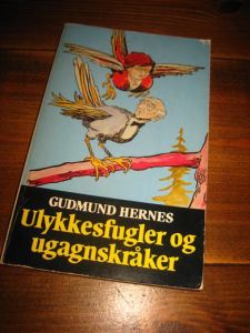 HERNES, GUDMUND: ULYKKESFUGLER OG UGANGSKRÅKER. 1985.