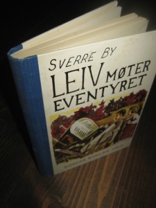 BY, SVERRE: LEIV MØTER EVENTYRET. 1953.