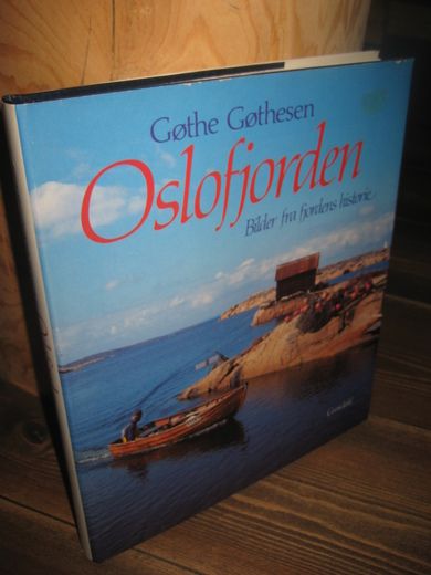 Gøthesen Gøthe: Oslofjorden Bilder fra fjordens historie 1985