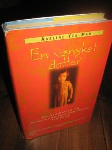MAH, ADELINE YEN: En uønsket datter. En dramatisk og fengslende familiehistorie fra Kina. 1989.