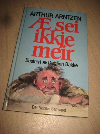 ARNTZEN, ARTHUR: Æ SEI IKKJE MEIR. 1989.