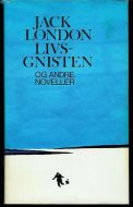 LONDON, JACK: LIVS GNISTEN OG ANDRE NOVELLER. 1976