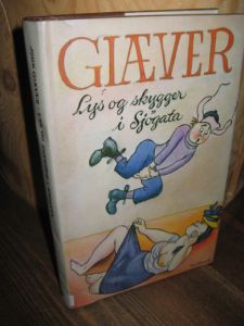 GIÆVER, JOHN: Lys og skygger i Sjøgata. 1981.