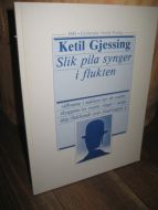 Gjessing, Kjetil: Slik pila synger i flukten. 1985.
