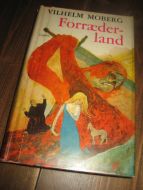 MOBERG, WILHELM: Forrræder land. 1968.