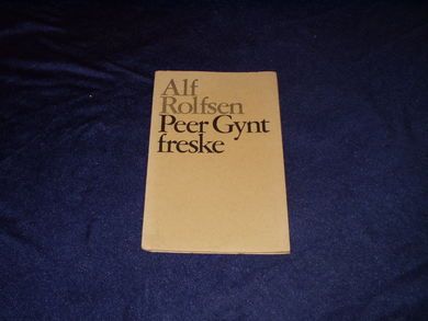 Rolfsen, Alf: Per Gynt freske  1970