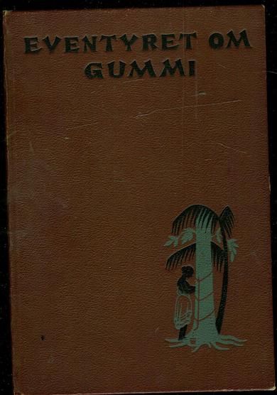 STRAND, SVERRE: EVENTYRET OM GUMMI. 1936