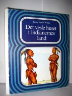 Wilder: Det vesle huset i indianernes land.                         1. opplag 1979.