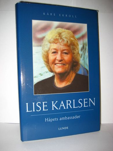 EKROLL: LISE KARLSEN. Håpets ambassadør. 2001.