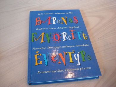 H.C. ANDERSEN, ASBJØRNSEN & MOE: BARNAS FAVORITT EVENTYR. 1999.
